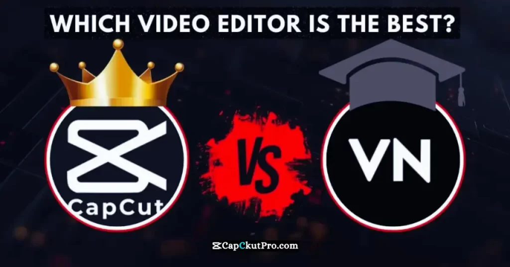 CapCut VS VN Video Editor