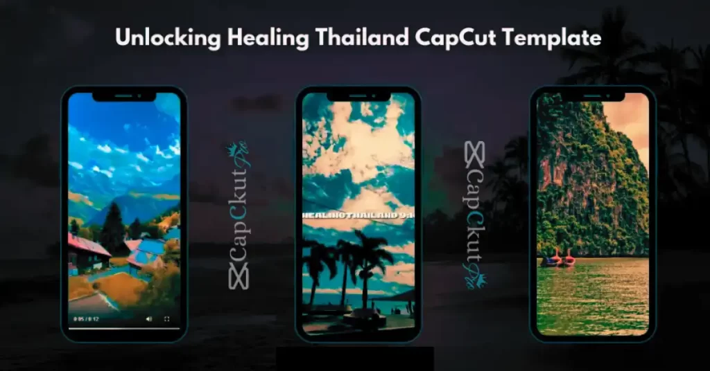 Healing Thailand CapCut Template