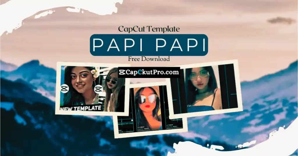 Papi Papi CapCut Template